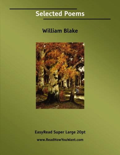 Selected Poems [EasyRead Super Large 20pt Edition] (9781425042516) by Blake, William