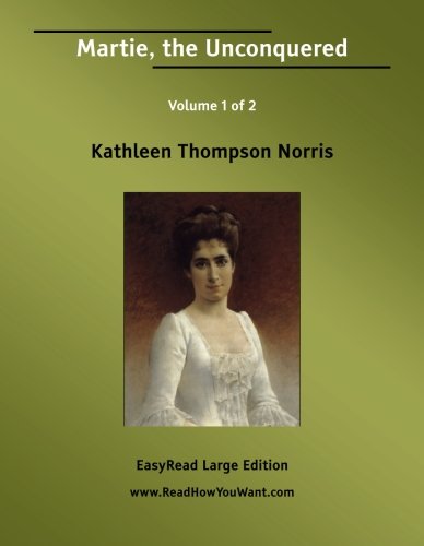 Martie, the Unconquered: Easyread Large Edition (9781425044572) by Norris, Kathleen Thompson