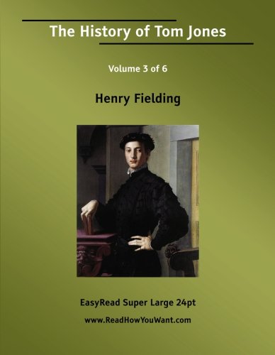 The History of Tom Jones: a Foundling: Easyread Super Large 24pt Edition (9781425044886) by Fielding, Henry