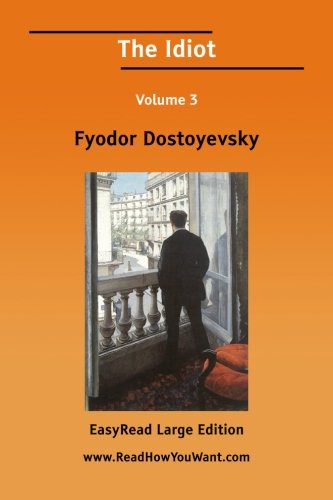 The Idiot: Easyread Large Edition (9781425045302) by Dostoyevsky, Fyodor