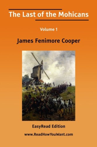 The Last of the Mohicans: Easyread Edition (9781425046903) by Cooper, James Fenimore