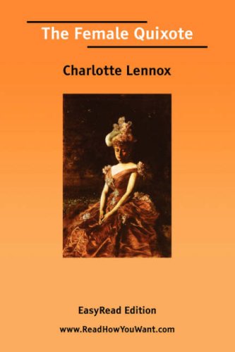 The Female Quixote: Easyread Edition (9781425046927) by Lennox, Charlotte