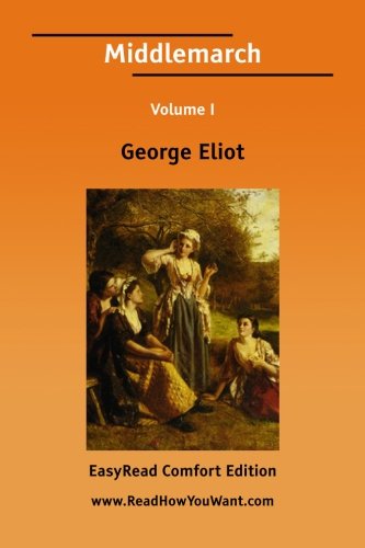 9781425047900: Middlemarch Volume I [EasyRead Comfort Edition]