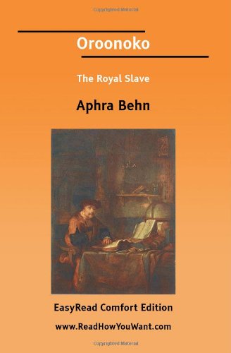 Oroonoko, the Royal Slave: Easyread Comfort Edition (9781425050702) by Behn, Aphra