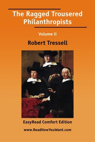 The Ragged Trousered Philanthropists: Easyread Comfort Edition (9781425051921) by Tressell, Robert