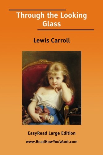 Through the Looking Glass [EasyRead Large Edition] (9781425054663) by Carroll, Lewis