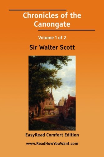 Chronicles of the Canongate: Easyread Comfort Edition (9781425055783) by Scott, Walter, Sir