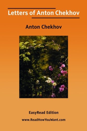 9781425058562: Letters of Anton Chekhov [EasyRead Edition]