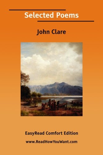 Selected Poems: Easyread Comfort Edition (9781425059507) by Clare, John
