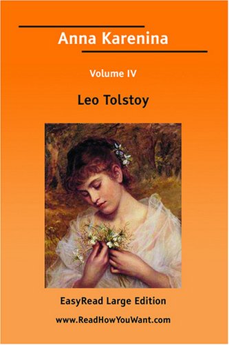 9781425060121: Anna Karenina Volume IV [EasyRead Large Edition]