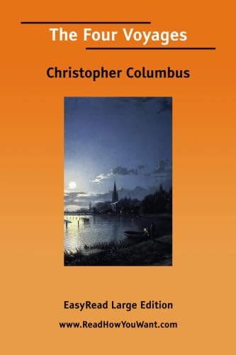 The Four Voyages [EasyRead Large Edition] (9781425063412) by Columbus, Christopher