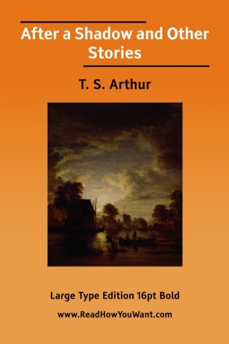 After a Shadow and Other Stories (9781425064198) by Arthur, T. S.