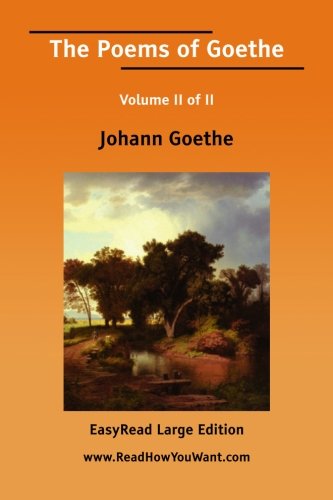The Poems of Goethe: Easyread Large Edition (9781425065454) by Goethe, Johann Wolfgang Von