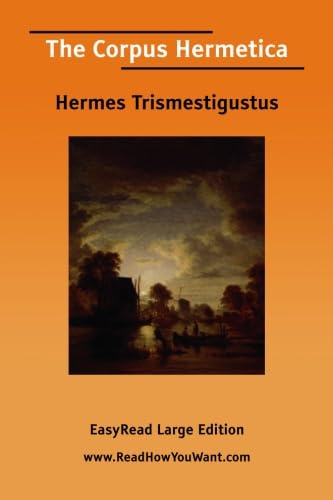 9781425068363: The Corpus Hermetica [EasyRead Large Edition]