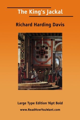 The King's Jackal (9781425072575) by Davis, Richard Harding