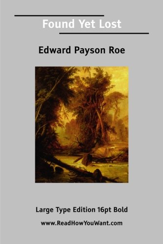 Found Yet Lost (9781425072810) by Roe, Edward Payson