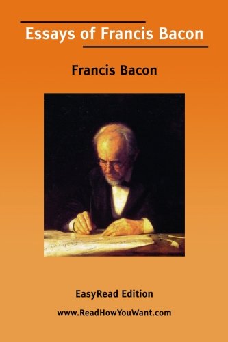 Essays of Francis Bacon: Easyread Edition (9781425072971) by Bacon, Francis