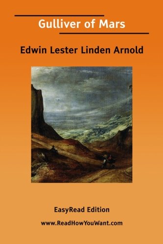 Gulliver of Mars: Easyread Edition (9781425073329) by Arnold, Edwin L.