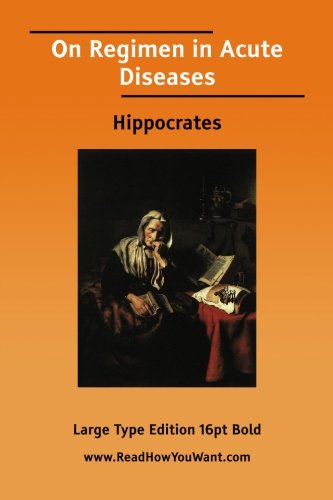 On Regimen in Acute Diseases (9781425075330) by Hippocrates