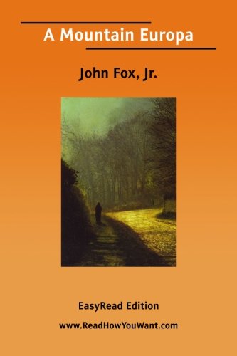 A Mountain Europa: Easyread Edition (9781425077761) by Fox, John, Jr.