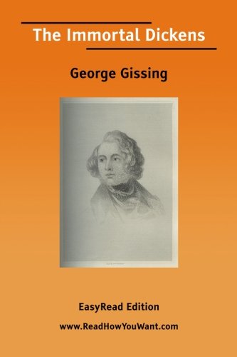 The Immortal Dickens - Gissing, George