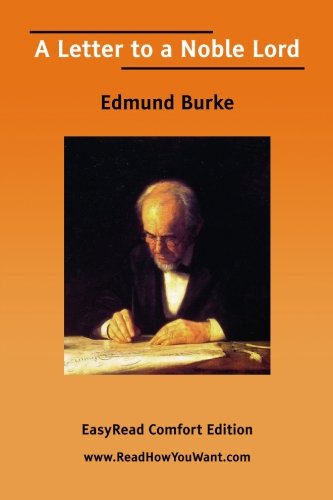 A Letter to a Noble Lord: Easyread Comfort Edition (9781425079482) by Burke, Edmund