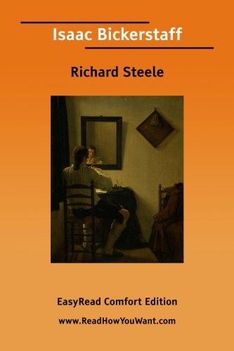 Isaac Bickerstaff: Easyread Comfort Edition (9781425079598) by Steele, Richard