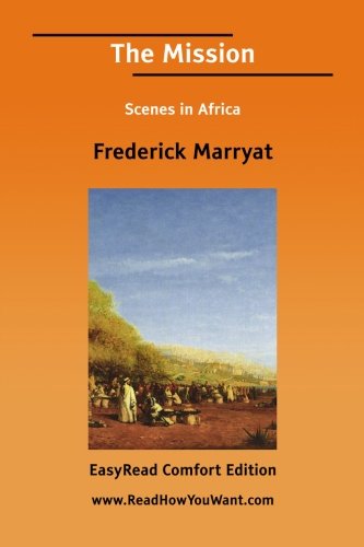 The Mission Scenes in Africa: Easyread Comfort Edition (9781425080822) by Marryat, Frederick