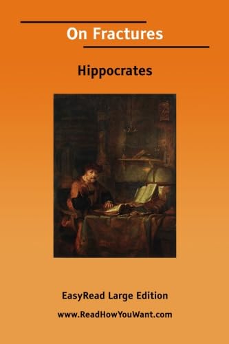 On Fractures [EasyRead Large Edition] (9781425080907) by Hippocrates