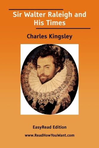 9781425083717: Sir Walter Raleigh and His Times: Easyread Edition