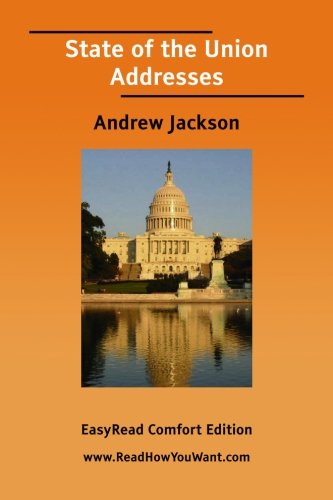 State of the Union Addresses: Easyread Comfort Edition (9781425085438) by Jackson, Andrew