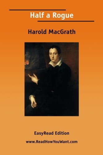 Half a Rogue: Easyread Edition (9781425088132) by Macgrath, Harold
