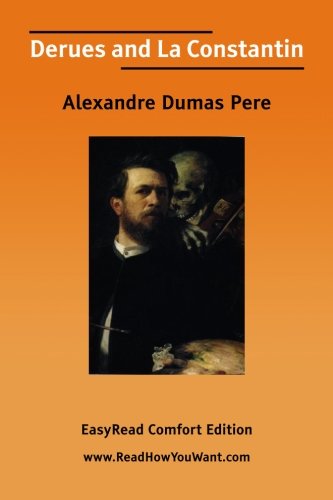 Derues and La Constantin: Easyread Comfort Edition (9781425090845) by Pere, Alexandre Dumas