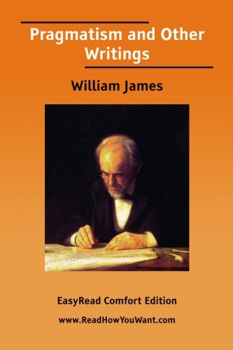 Pragmatism and Other Writings: Easyread Comfort Edition (9781425091019) by James, William