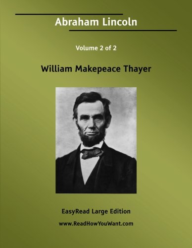 Abraham Lincoln: Easyread Large Edition (9781425092184) by Thayer, William Makepeace