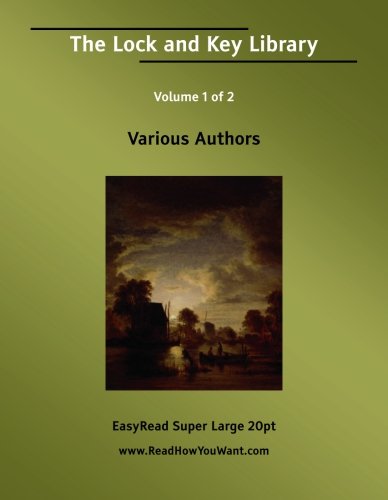 The Lock and Key Library: Classic Mystery and Detective Stories: Easyread Super Large 20pt Edition (9781425092276) by Unknown Author