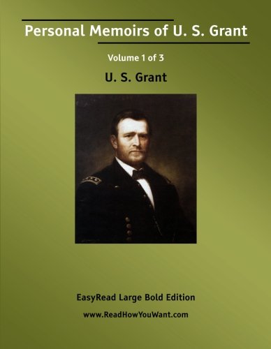 Personal Memoirs of U. S. Grant: Easyread Large Bold Edition (9781425095383) by Grant, Ulysses S.