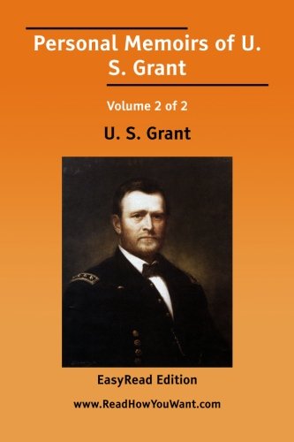 Personal Memoirs of U. S. Grant: Easyread Edition (9781425095444) by Grant, Ulysses S.