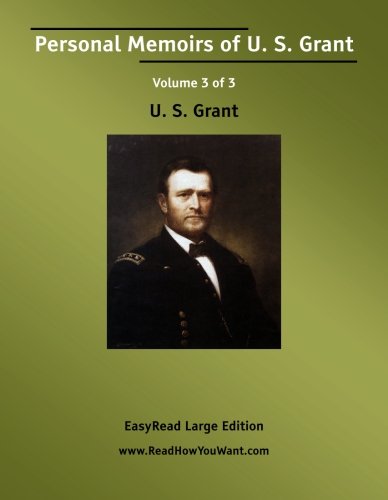 Personal Memoirs of U. S. Grant: Easyread Large Edition (9781425095468) by Grant, Ulysses S.
