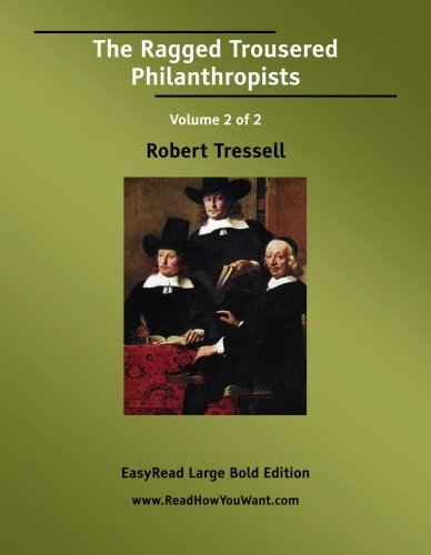 The Ragged Trousered Philanthropists: Easyread Large Bold Edition (9781425095710) by Tressell, Robert
