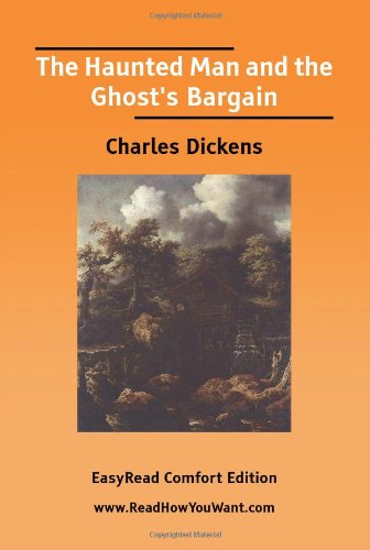 The Haunted Man and the Ghost's Bargain [EasyRead Comfort Edition] (9781425096694) by Dickens, Charles