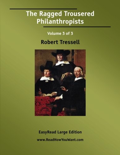 The Ragged Trousered Philanthropists: Easyread Large Edition (9781425098568) by Tressell, Robert