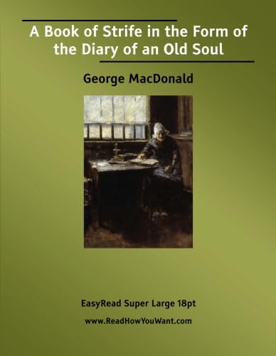 Stock image for A Book of Strife in the Form of the Diary of an Old Soul: Easyread Super Large 18pt Edition for sale by Revaluation Books