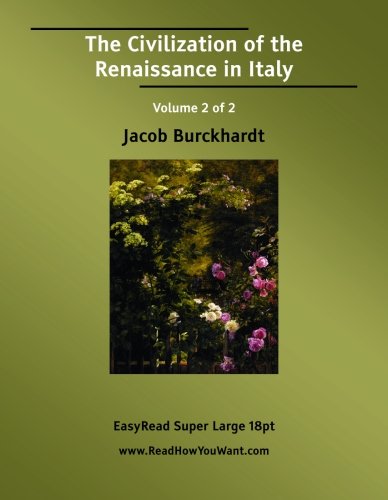 9781425099145: The Civilization of the Renaissance in Italy: Easyread Super Large 18pt Edition
