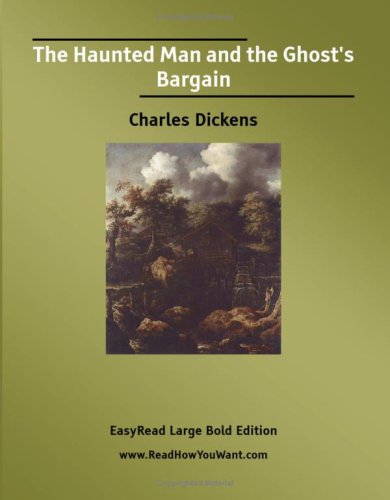 9781425099398: The Haunted Man and the Ghost's Bargain [EasyRead Large Bold Edition]