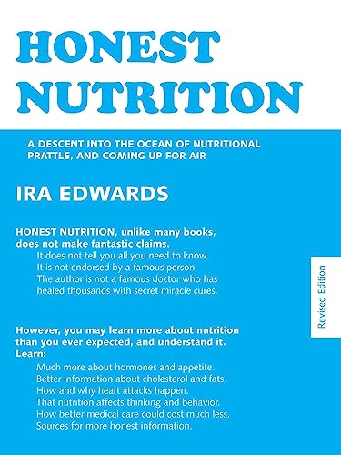 Stock image for Honest Nutrition: A Descent Into The Ocean Of Nutritional Prattle, And Coming Up For Air for sale by ThriftBooks-Dallas