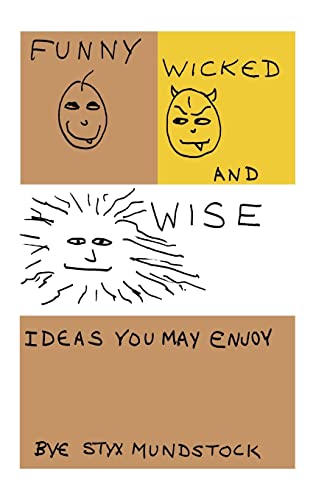 Stock image for Funny, Wicked and Wise: Ideas You May Enjoy for sale by Chiron Media