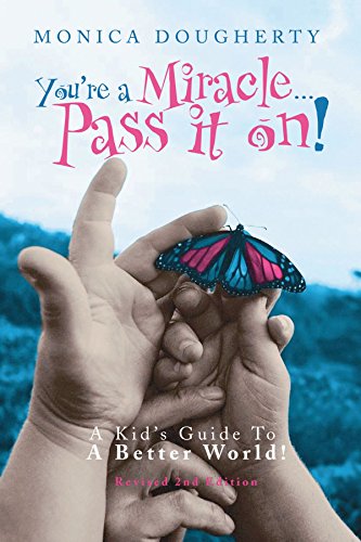 Stock image for You're A Miracle. Pass It On!: A Kid's Guide To A Better World! for sale by Revaluation Books