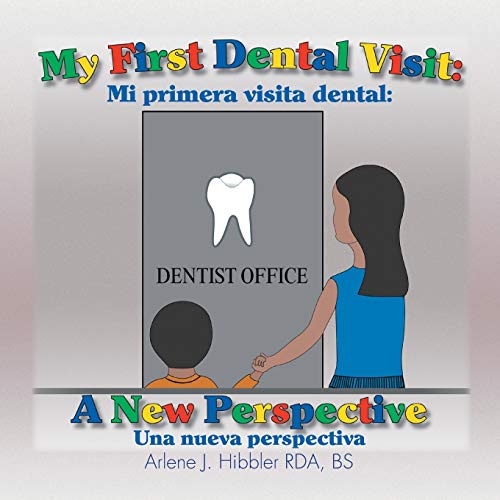 Stock image for My First Dental Visit: A New Perspective: Mi Primera Visita Dental: Una Nueva Perspectiva for sale by Ria Christie Collections