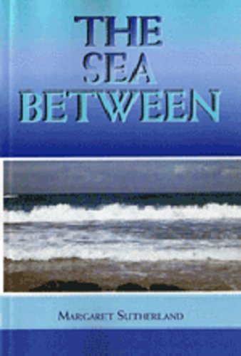 The Sea Between: A Trans-Tasman Story (9781425103484) by Sutherland, Margaret